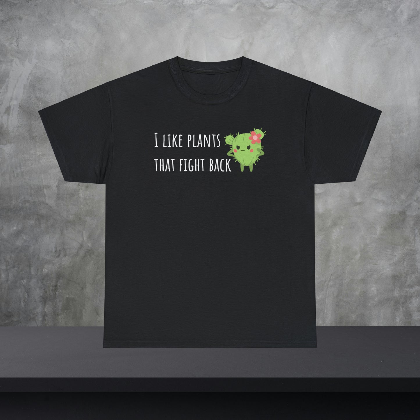 I like plants that fight back - Unisex Cactus T-Shirt