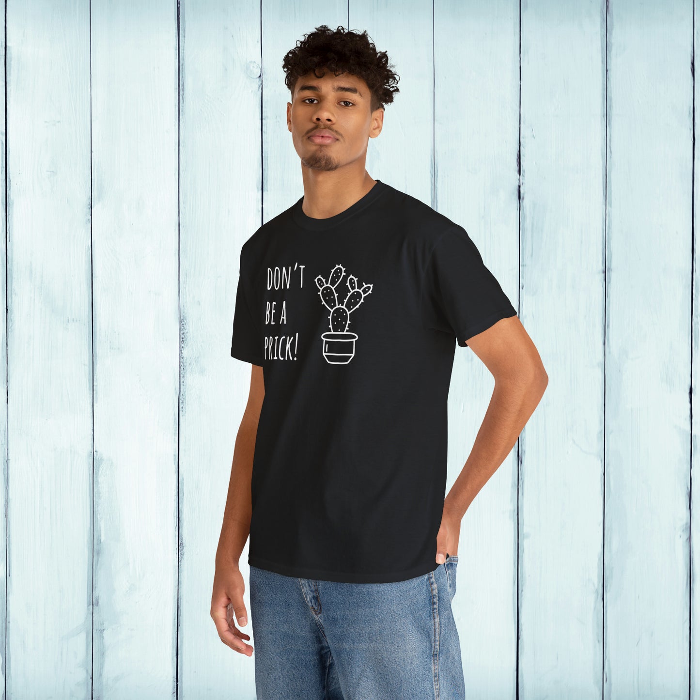 Don't be a prick - Unisex Cactus T-Shirt