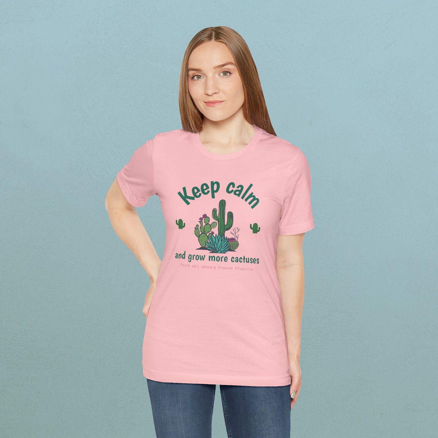 Keep Calm and Grow more Cactuses - Unisex Jersey T-Shirt