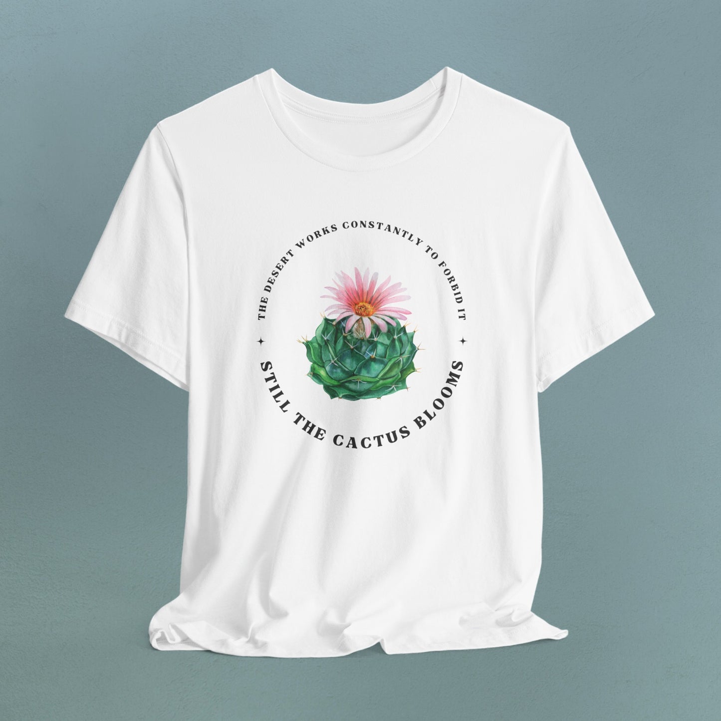 Still the Cactus Blooms - Unisex Jersey T-Shirt