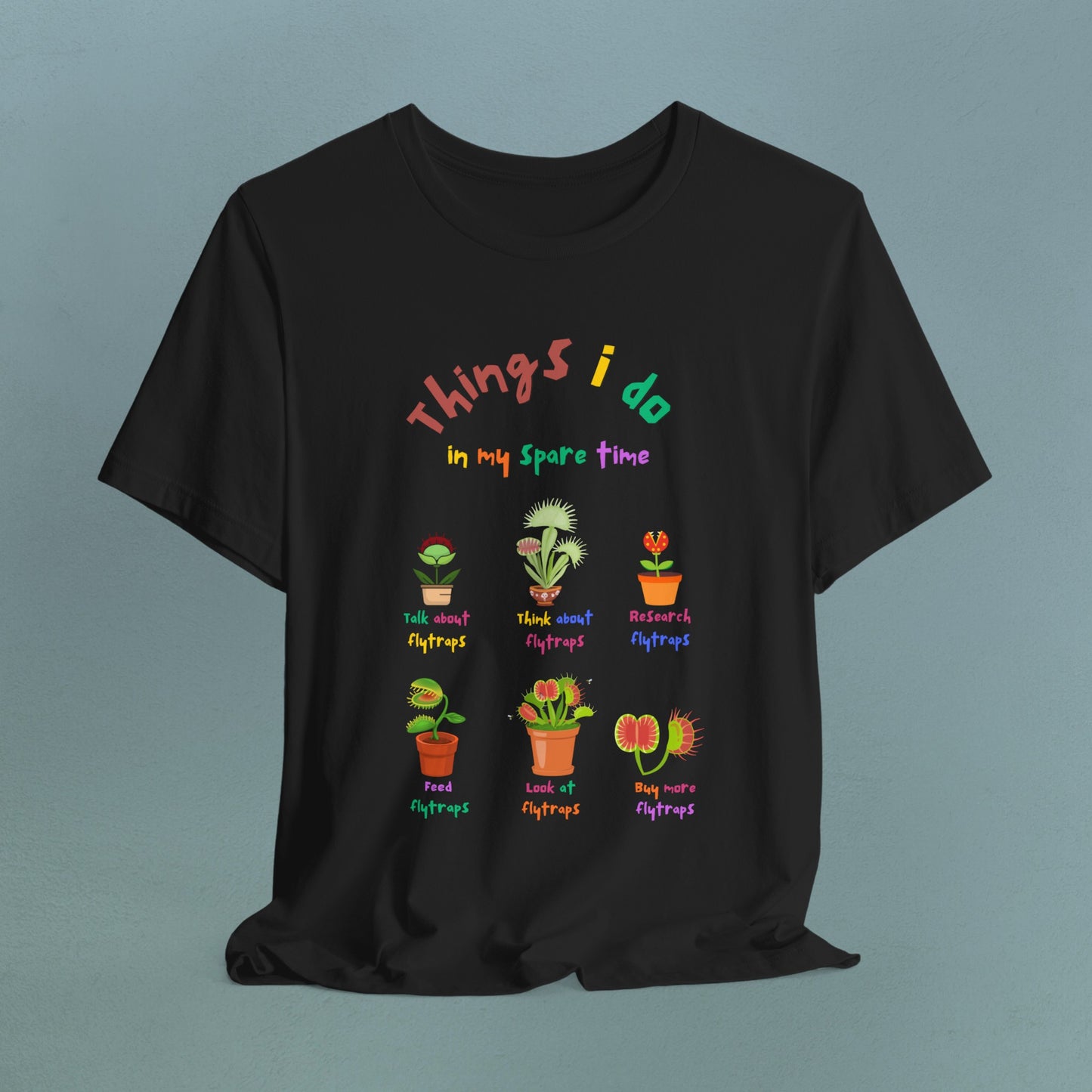 Things I do - Playful Flytraps - Unisex Jersey T-Shirt