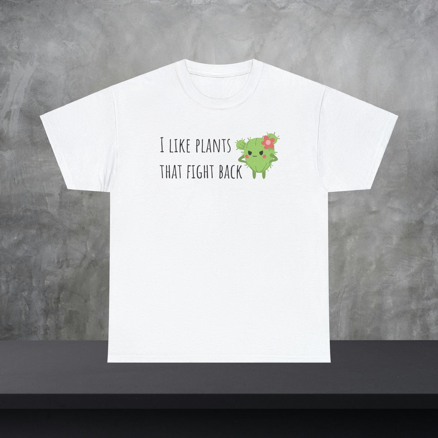 I like plants that fight back - Unisex Cactus T-Shirt