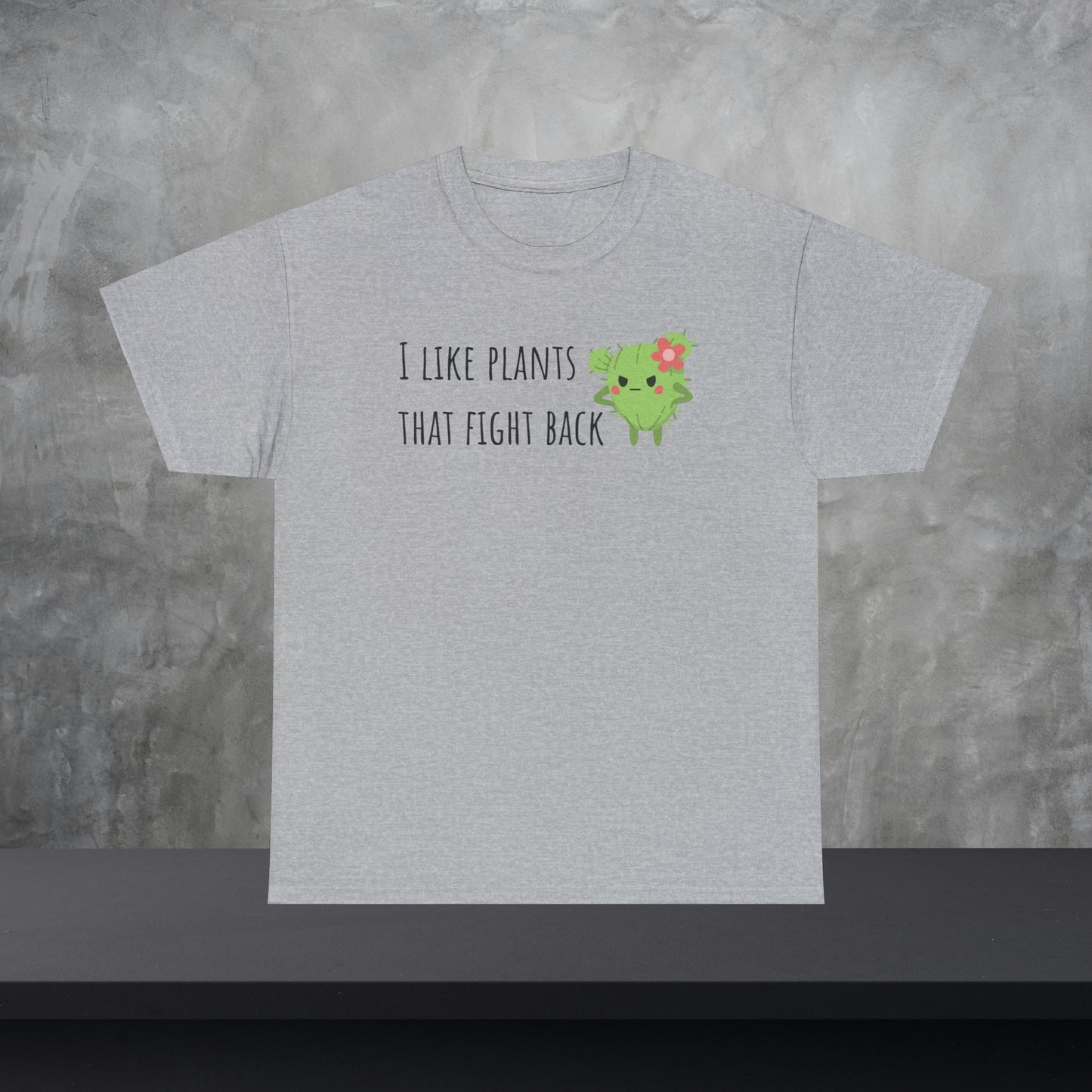 I like plants that fight back - Unisex Cactus T-Shirt