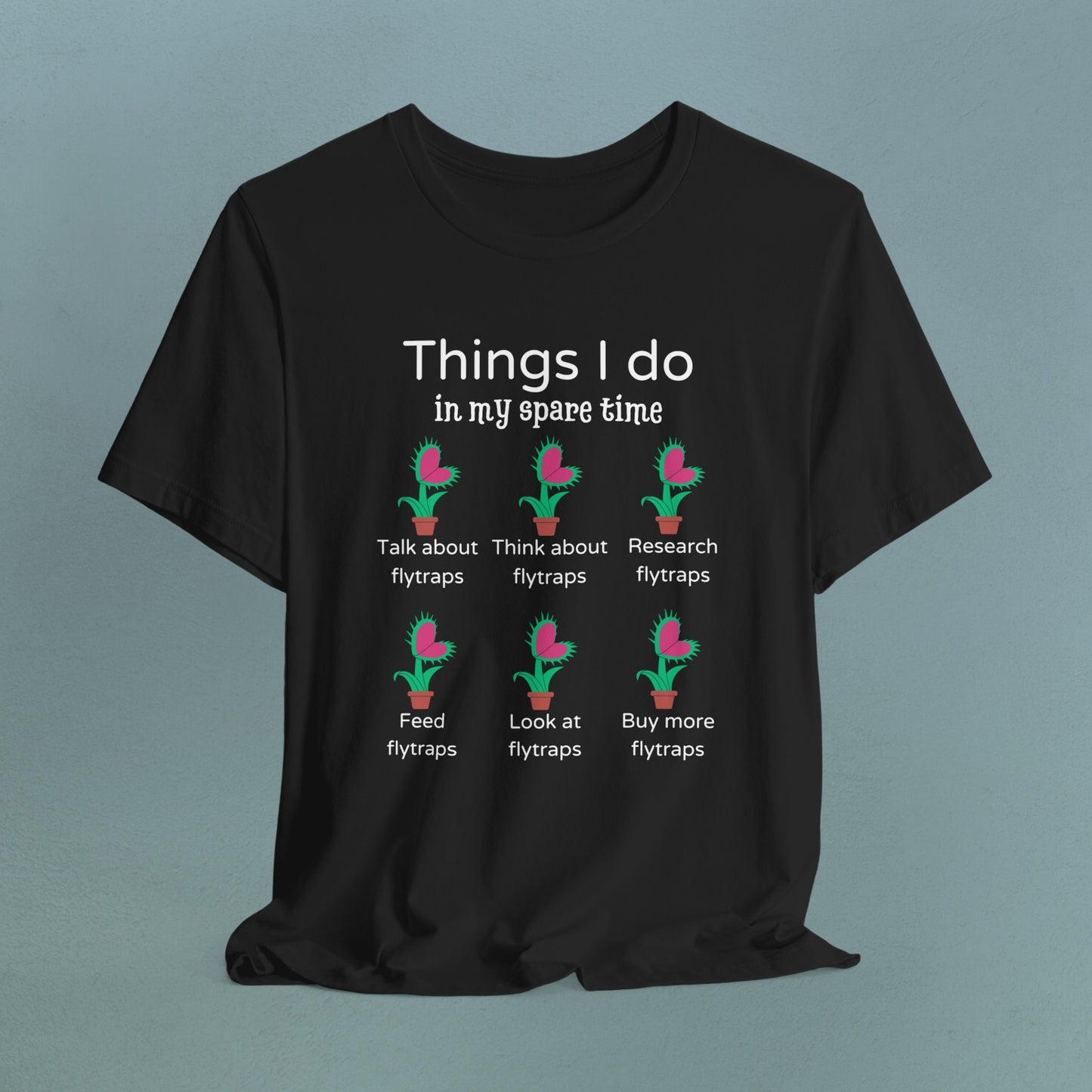 Things I do in my spare time - Funny Flytrap t-shirt - Jersey T-Shirt