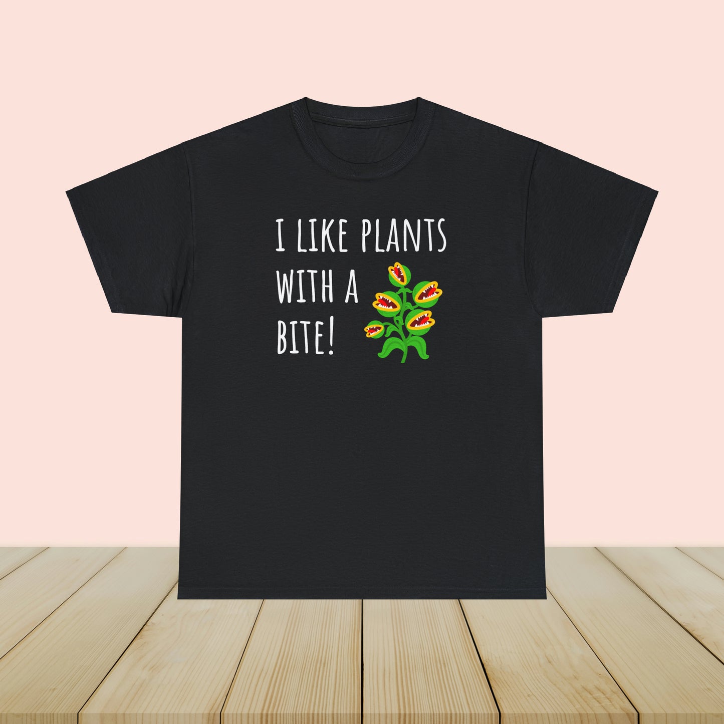 I like plants with a bite 1 - Unisex Carnivorous Plant T-Shirt