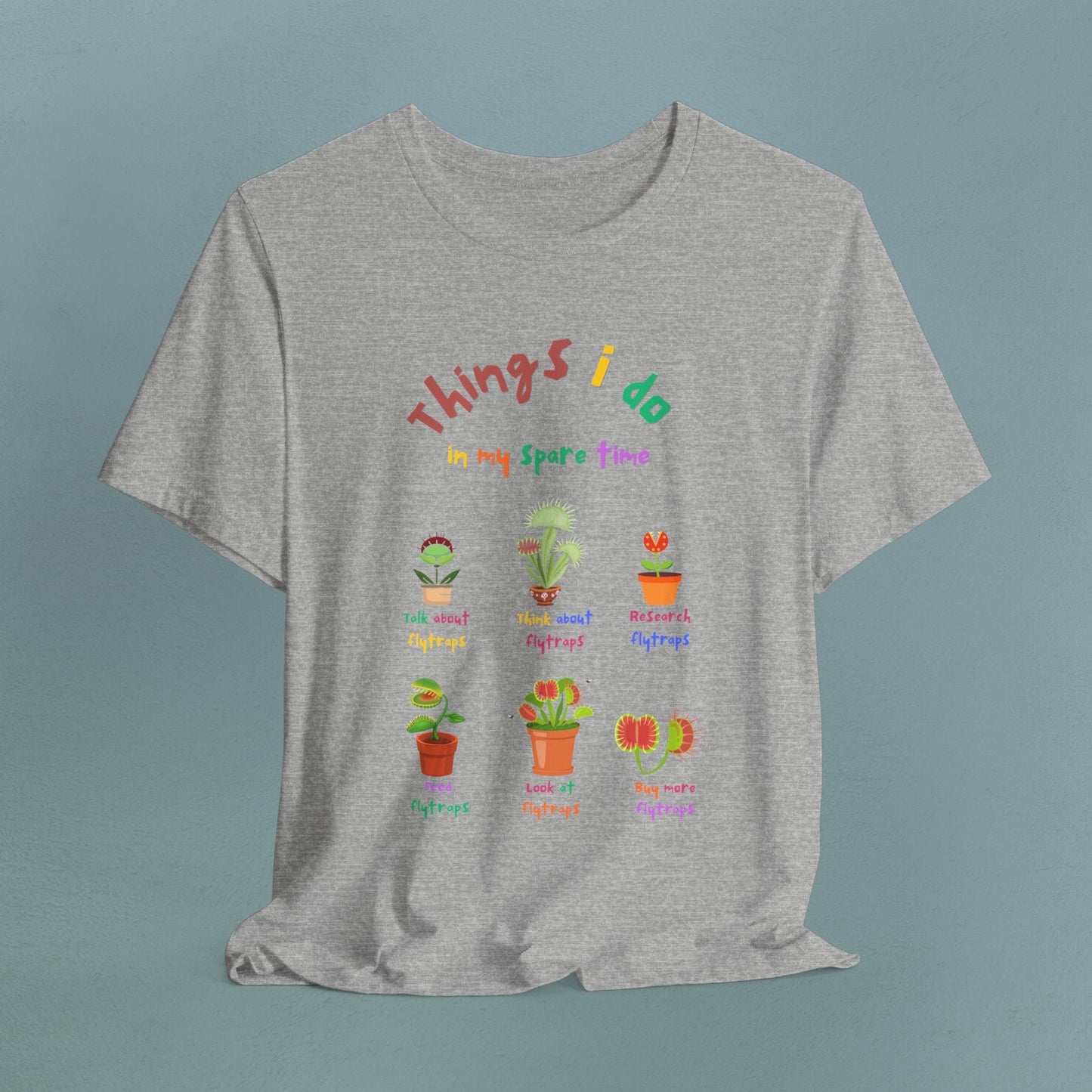 Things I do - Playful Flytraps - Unisex Jersey T-Shirt